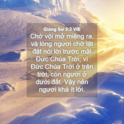 Picture 04 - Giảng Sư 5:2 VIE - Chớ vội mở miệng ra, và lòng ngươi - Bible Verse Picture