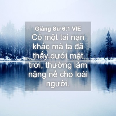 Picture 04 - Giảng Sư 6:1 VIE - Có một tai nạn khác mà ta đã thấy - Bible Verse Picture
