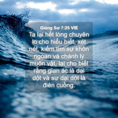 Picture 04 - Giảng Sư 7:25 VIE - Ta lại hết lòng chuyên lo cho hiểu - Bible Verse Picture