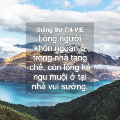 Picture 04 - Giảng Sư 7:4 VIE - Lòng người khôn ngoan ở trong nhà tang - Bible Verse Picture