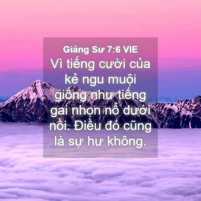 Picture 04 - Giảng Sư 7:6 VIE - Vì tiếng cười của kẻ ngu muội giống - Bible Verse Picture