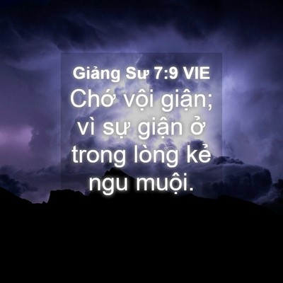 Picture 04 - Giảng Sư 7:9 VIE - Chớ vội giận; vì sự giận ở trong - Bible Verse Picture