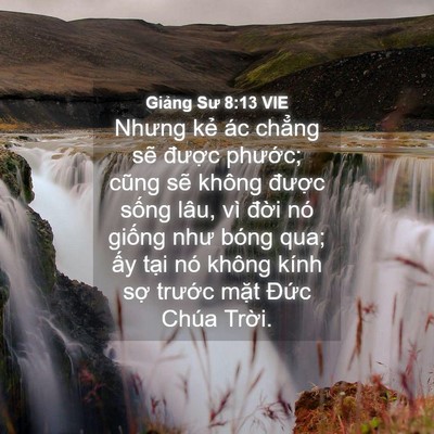 Picture 04 - Giảng Sư 8:13 VIE - Nhưng kẻ ác chẳng sẽ được phước; - Bible Verse Picture
