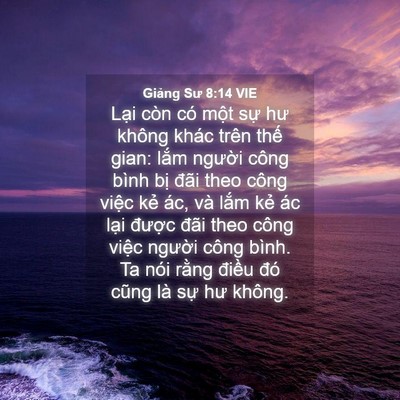 Picture 04 - Giảng Sư 8:14 VIE - Lại còn có một sự hư không khác trên - Bible Verse Picture