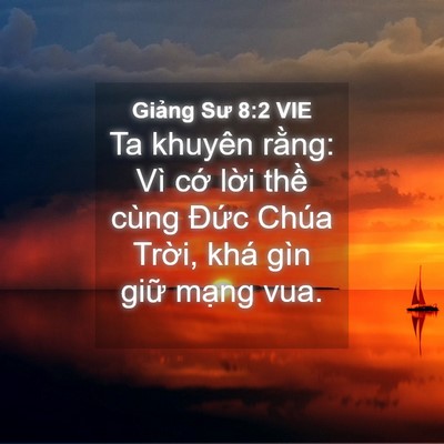 Picture 04 - Giảng Sư 8:2 VIE - Ta khuyên rằng: Vì cớ lời thề cùng - Bible Verse Picture