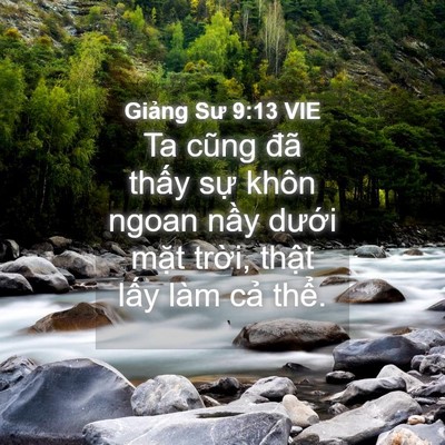 Picture 04 - Giảng Sư 9:13 VIE - Ta cũng đã thấy sự khôn ngoan nầy - Bible Verse Picture