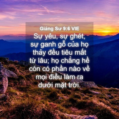 Picture 04 - Giảng Sư 9:6 VIE - Sự yêu, sự ghét, sự ganh gỗ của họ - Bible Verse Picture