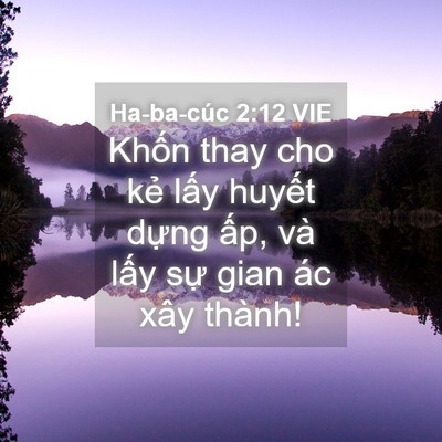 Picture 04 - Ha-ba-cúc 2:12 VIE - Khốn thay cho kẻ lấy huyết dựng ấp, - Bible Verse Picture