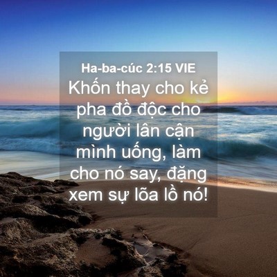 Picture 04 - Ha-ba-cúc 2:15 VIE - Khốn thay cho kẻ pha đồ độc cho - Bible Verse Picture