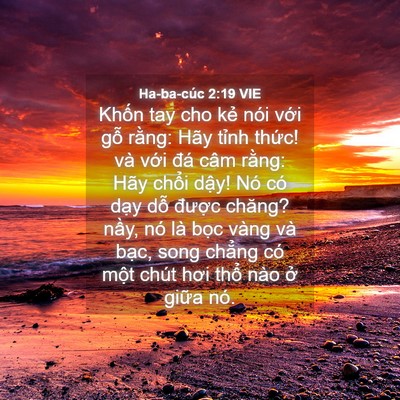 Picture 04 - Ha-ba-cúc 2:19 VIE - Khốn tay cho kẻ nói với gỗ rằng: Hãy - Bible Verse Picture