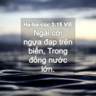 Picture 04 - Ha-ba-cúc 3:15 VIE - Ngài cỡi ngựa đạp trên biển, Trong - Bible Verse Picture