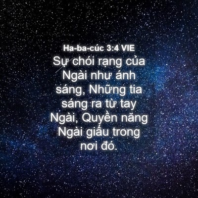 Picture 04 - Ha-ba-cúc 3:4 VIE - Sự chói rạng của Ngài như ánh sáng, - Bible Verse Picture