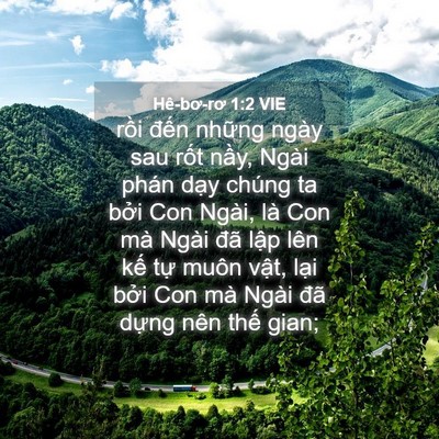 Picture 04 - Hê-bơ-rơ 1:2 VIE - rồi đến những ngày sau rốt nầy, Ngài - Bible Verse Picture
