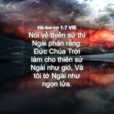 Picture 04 - Hê-bơ-rơ 1:7 VIE - Nói về thiên sứ thì Ngài phán rằng: - Bible Verse Picture