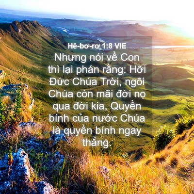 Picture 04 - Hê-bơ-rơ 1:8 VIE - Nhưng nói về Con thì lại phán rằng: - Bible Verse Picture