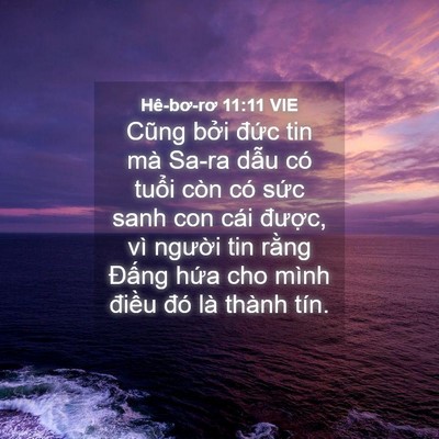 Picture 04 - Hê-bơ-rơ 11:11 VIE - Cũng bởi đức tin mà Sa-ra dẫu có tuổi - Bible Verse Picture