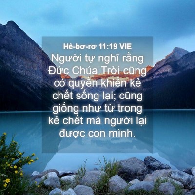 Picture 04 - Hê-bơ-rơ 11:19 VIE - Người tự nghĩ rằng Đức Chúa Trời - Bible Verse Picture