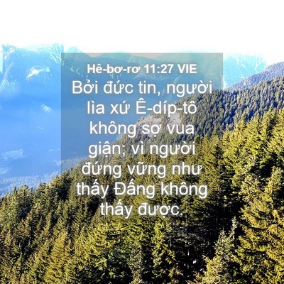 Picture 04 - Hê-bơ-rơ 11:27 VIE - Bởi đức tin, người lìa xứ Ê-díp-tô - Bible Verse Picture