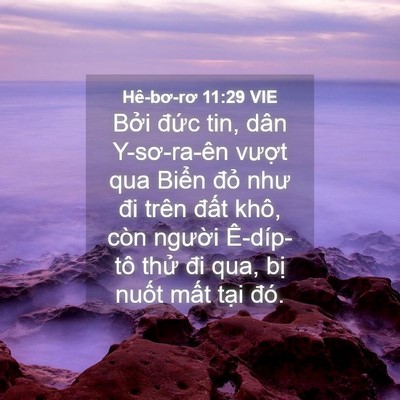 Picture 04 - Hê-bơ-rơ 11:29 VIE - Bởi đức tin, dân Y-sơ-ra-ên vượt qua - Bible Verse Picture