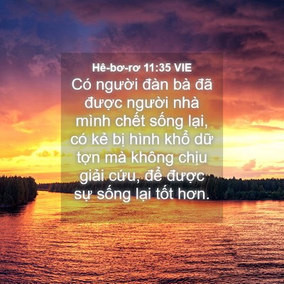 Picture 04 - Hê-bơ-rơ 11:35 VIE - Có người đàn bà đã được người - Bible Verse Picture