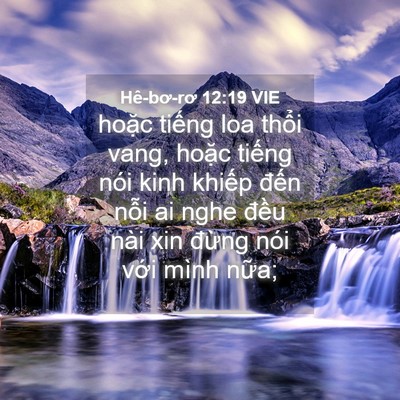 Picture 04 - Hê-bơ-rơ 12:19 VIE - hoặc tiếng loa thổi vang, hoặc tiếng - Bible Verse Picture