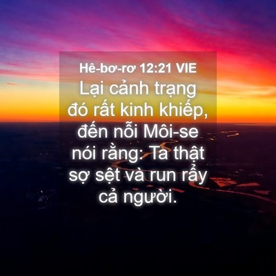 Picture 04 - Hê-bơ-rơ 12:21 VIE - Lại cảnh trạng đó rất kinh khiếp, - Bible Verse Picture