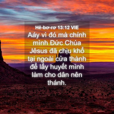 Picture 04 - Hê-bơ-rơ 13:12 VIE - Aáy vì đó mà chính mình Đức Chúa - Bible Verse Picture