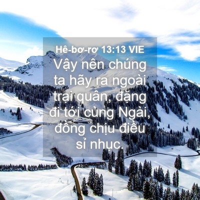 Picture 04 - Hê-bơ-rơ 13:13 VIE - Vậy nên chúng ta hãy ra ngoài trại quân, - Bible Verse Picture