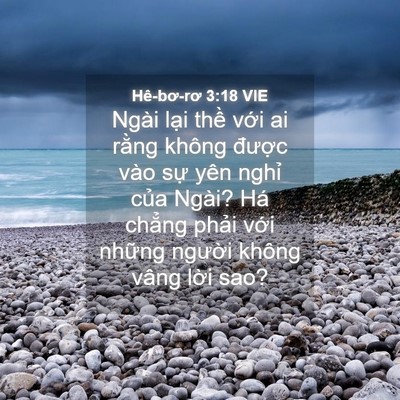 Picture 04 - Hê-bơ-rơ 3:18 VIE - Ngài lại thề với ai rằng không được - Bible Verse Picture