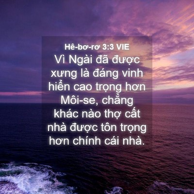 Picture 04 - Hê-bơ-rơ 3:3 VIE - Vì Ngài đã được xưng là đáng vinh - Bible Verse Picture
