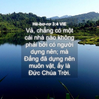Picture 04 - Hê-bơ-rơ 3:4 VIE - Vả, chẳng có một cái nhà nào không - Bible Verse Picture