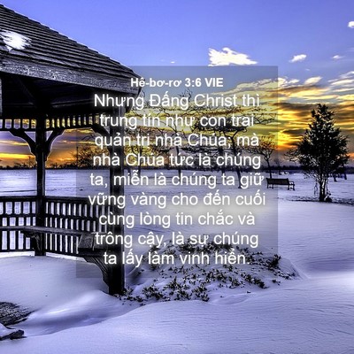 Picture 04 - Hê-bơ-rơ 3:6 VIE - Nhưng Đấng Christ thì trung tín như con - Bible Verse Picture