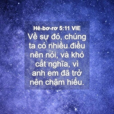 Picture 04 - Hê-bơ-rơ 5:11 VIE - Về sự đó, chúng ta có nhiều điều - Bible Verse Picture