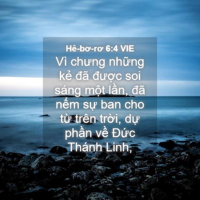 Picture 04 - Hê-bơ-rơ 6:4 VIE - Vì chưng những kẻ đã được soi sáng - Bible Verse Picture