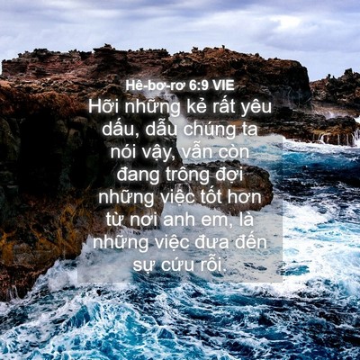 Picture 04 - Hê-bơ-rơ 6:9 VIE - Hỡi những kẻ rất yêu dấu, dẫu chúng - Bible Verse Picture