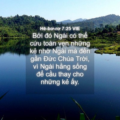 Picture 04 - Hê-bơ-rơ 7:25 VIE - Bởi đó Ngài có thể cứu toàn vẹn - Bible Verse Picture