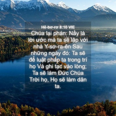 Picture 04 - Hê-bơ-rơ 8:10 VIE - Chúa lại phán: Nầy là lời ước mà ta - Bible Verse Picture