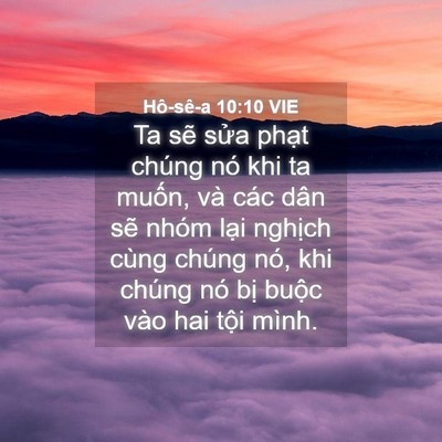 Picture 04 - Hô-sê-a 10:10 VIE - Ta sẽ sửa phạt chúng nó khi ta muốn, - Bible Verse Picture