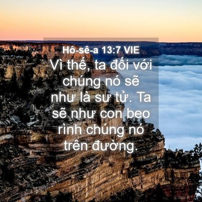 Picture 04 - Hô-sê-a 13:7 VIE - Vì thế, ta đối với chúng nó sẽ như - Bible Verse Picture