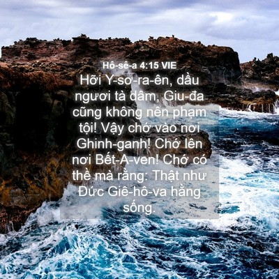 Picture 04 - Hô-sê-a 4:15 VIE - Hỡi Y-sơ-ra-ên, dầu ngươi tà dâm, - Bible Verse Picture