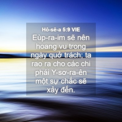 Picture 04 - Hô-sê-a 5:9 VIE - Eùp-ra-im sẽ nên hoang vu trong ngày quở - Bible Verse Picture