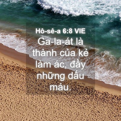 Picture 04 - Hô-sê-a 6:8 VIE - Ga-la-át là thành của kẻ làm ác, đầy - Bible Verse Picture