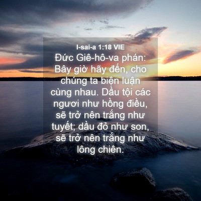 Picture 04 - I-sai-a 1:18 VIE - Đức Giê-hô-va phán: Bây giờ hãy đến, - Bible Verse Picture