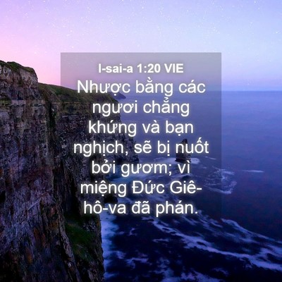 Picture 04 - I-sai-a 1:20 VIE - Nhược bằng các ngươi chẳng khứng và - Bible Verse Picture