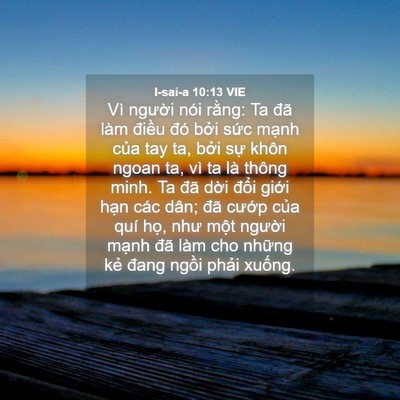 Picture 04 - I-sai-a 10:13 VIE - Vì người nói rằng: Ta đã làm điều - Bible Verse Picture