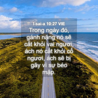 Picture 04 - I-sai-a 10:27 VIE - Trong ngày đó, gánh nặng nó sẽ cất - Bible Verse Picture