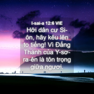 Picture 04 - I-sai-a 12:6 VIE - Hỡi dân cư Si-ôn, hãy kêu lên to tiếng! - Bible Verse Picture
