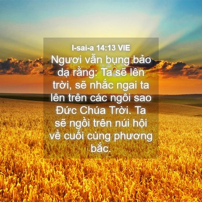 Picture 04 - I-sai-a 14:13 VIE - Ngươi vẫn bụng bảo dạ rằng: Ta sẽ - Bible Verse Picture