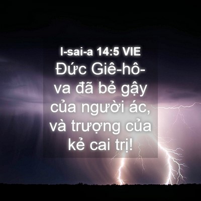 Picture 04 - I-sai-a 14:5 VIE - Đức Giê-hô-va đã bẻ gậy của người - Bible Verse Picture