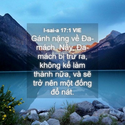 Picture 04 - I-sai-a 17:1 VIE - Gánh nặng về Đa-mách. Nầy, Đa-mách - Bible Verse Picture